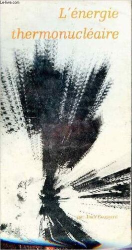 L Énergie Thermonucléaire - Collection Bilan De La Science N°9.