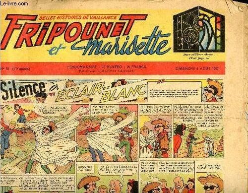 Fripounet Et Marisette - Année 1957 - N° 31 - 4 Août 1957 - Silence À Eclair-Blanc - Les Indégonflables De Chantovent Par Rose Dardennes - Sylvain, Sylvette Et Leurs Aventures - La Fusée Du Dr Brant(...)