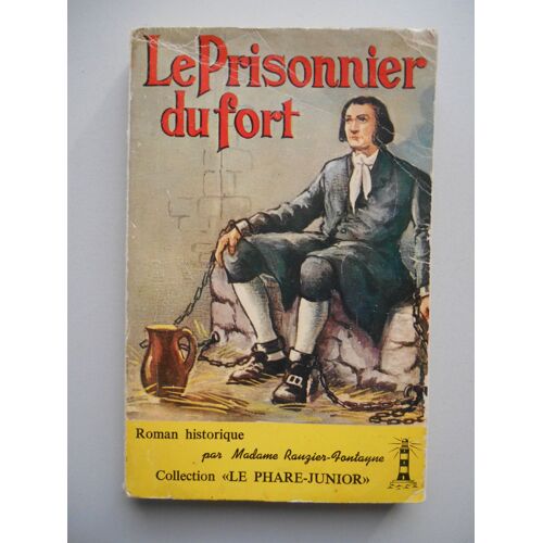 Le Prisonnier Du Fort Par Madame Rauzier-Fontayne / Réf57874