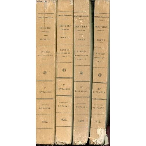 Oeuvres Complètes De M.De Chateaubriand - En 4 Volumes : Tome 3 Études Historiques Tome 1 + Tome 4 Études Historiques Tome 2 + Tome 5 Études Historiques Tome 3 + Tome 5 Bis Études Historiques Tome 3.