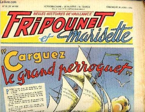 Fripounet Et Marisette - Année 1954 - N° 33 - 15 Août 1954 - La Plongée Du Pélican - Sylvain, Sylvette Et Leurs Aventures - Les Indégonflables De Chantovent Par Rose Dardennes - Carguez Le Grand(...)