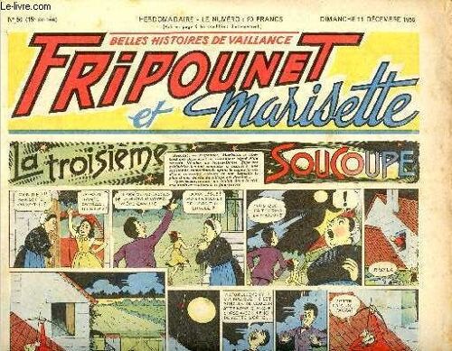Fripounet Et Marisette - Année 1955 - N° 50 - 11 Décembre 1955 - La Troisième Soucoupe - Sylvain, Sylvette Et Leurs Aventures - Les Indégonflables De Chantovent Par Roses Dardennes - Le Chêne À La(...)