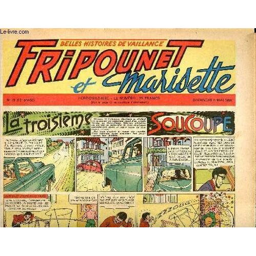 Fripounet Et Marisette - Année 1956 - N° 19 - 6 Mai 1956 - La Troisième Soucoupe - Sylvain, Sylvette Et Leurs Aventures - Les Indégonflables De Chantovent Par Roses Dardennes - Le Meunier Dégourdi Par(...)