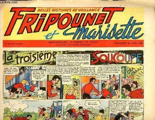 Fripounet Et Marisette - Année 1956 - N° 18 - 29 Avril 1956 - La Troisième Soucoupe - Sylvain, Sylvette Et Leurs Aventures - Les Indégonflables De Chantovent Par Roses Dardennes - Le Meunier Dégourdi(...)