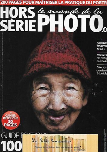 Le Monde De La Photo.Com Hors-Série N°13: Guide Pratique 100% Portrait