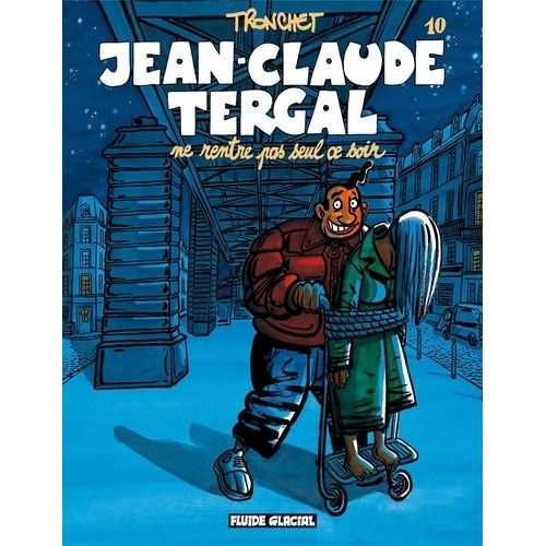 Jean-Claude Tergal Tome 10 - Jean-Claude Tergal Ne Rentre Pas Seul Ce Soir