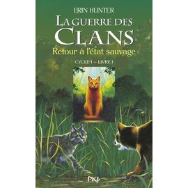 La Guerre Des Clans (Cycle 1) - Tome 1 - Retour À L'état Sauvage