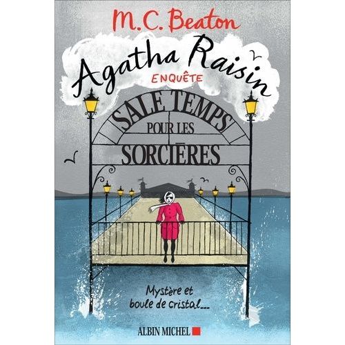 Agatha Raisin Enquête - Tome 9 - Sale Temps Pour Les Sorcières