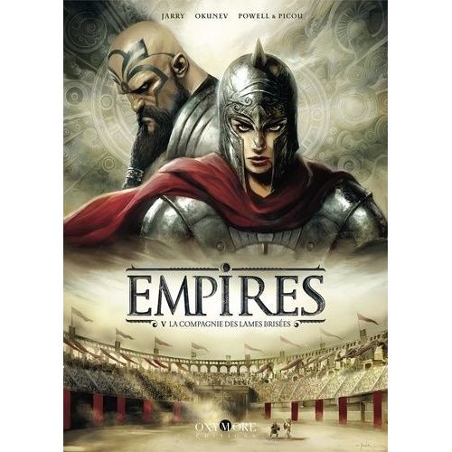 Empires - Tome 5 - La Compagnie Des Lames Brisées