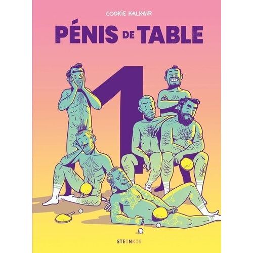 Pénis De Table - Tome 1 - Sept Mecs Racontent Tout Sur Leur Vie Sexuelle