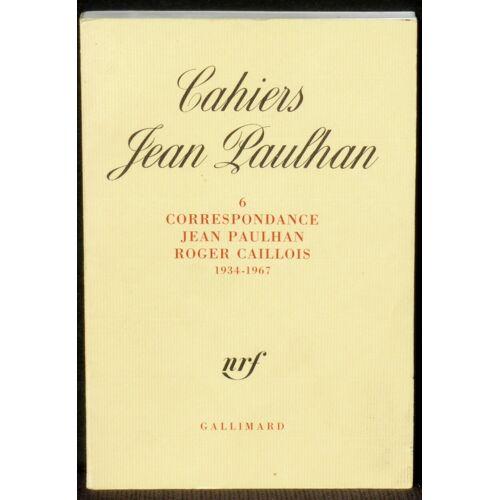 Cahiers Jean Paulhan Correspondance Vol 6 : Avec Roger Caillois 1934-67 Nm