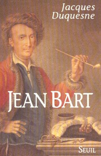 Jean Bart Par Jacques Duquesne Seuil 1992