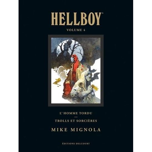 Hellboy - Tome 4 - L'homme Tordu - Trolls Et Sorcières