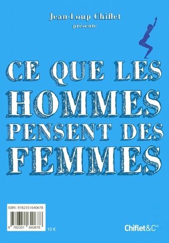 Ce Que Les Hommes Pensent Des Femmes / Ce Que Les Femmes Pensent Des Hommes