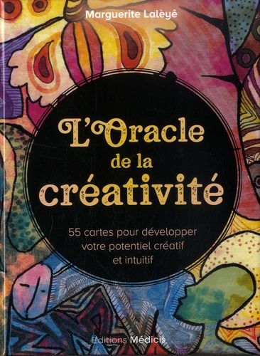 L'oracle De La Créativité - 55 Cartes Pour Développer Votre Potentiel Créatif Et Intuitif