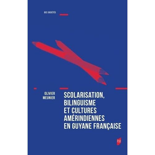 Scolarisation, Bilinguisme Et Cultures Amérindiennes En Guyane Française
