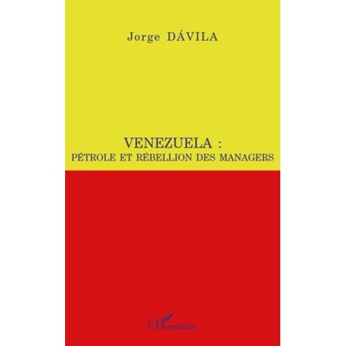 Venezuela : Pétrole Et Rébellion Des Managers