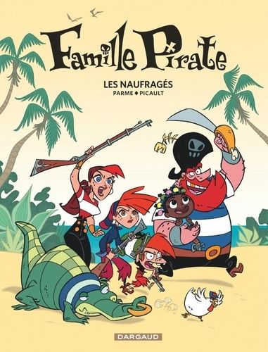 Famille Pirate Tome 1 - Les Naufragés