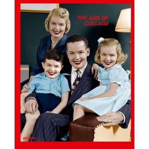 The Age Of Collage - Tome 3, Contemporary Collage In Modern Art