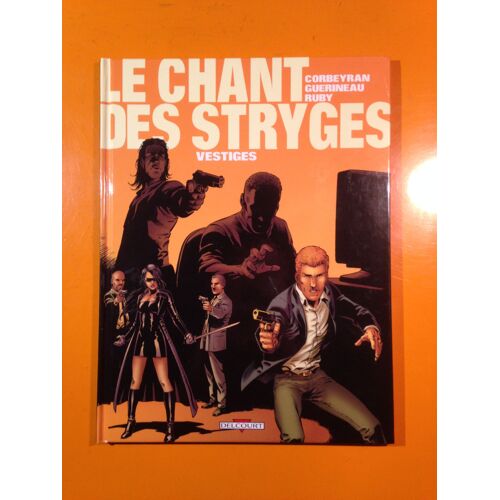 Corbeyran - Guérineau - Le Chant Des Stryges 5 Édition Originale Eo - Vestiges -
