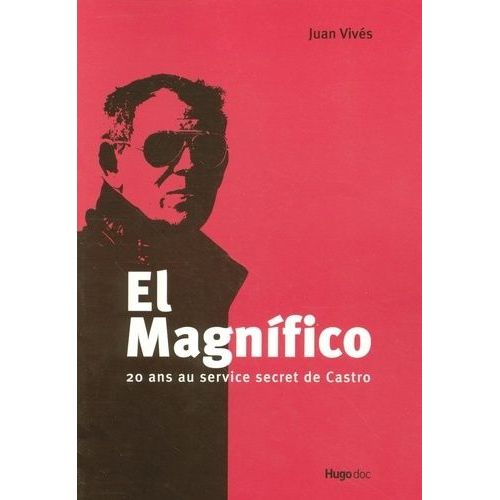 El Magnifico - 20 Ans Au Service Secret De Castro
