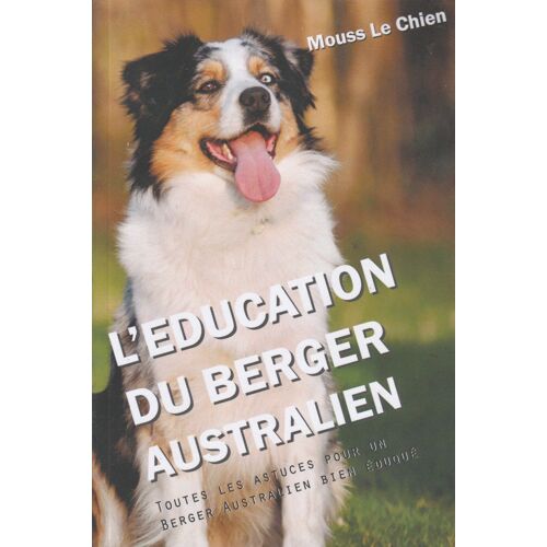L'education Du Berger Australien