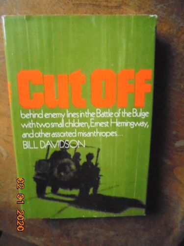 Cut Off -- Behind Enemy Lines In The Battle Of The Bulge With Two Small Children, Ernest Hemingway, And Other Assorted Misanthropes