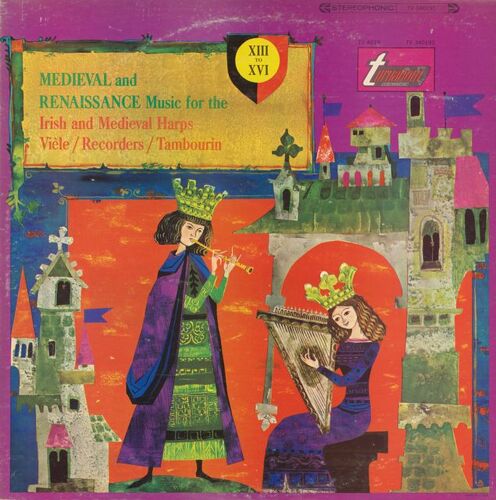 Medieval And Renaissance Music For The Irish And Medieval Harps/Vièle/Recorders/Tambourin