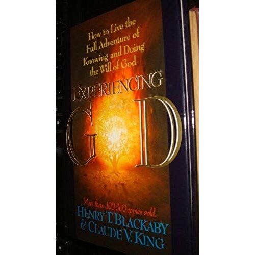 Experiencing God; How To Live The Full Adventure Of Knowing And Doing The Will Of God