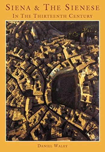 Siena And The Sienese In The Thirteenth Century