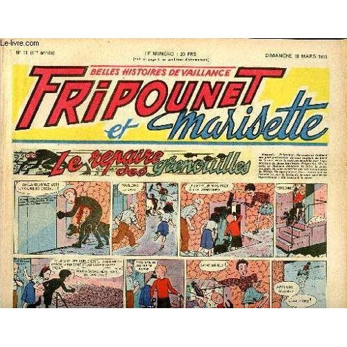 Fripounet Et Marisette - Année 1951 - N° 11 - 18 Mars 1951 - Sylvain Et Sylvette - Le Repaire Des Grenouilles - Les Indégonflables De Chantovent Par Rose Dardennes - Le Coq Chantera Par Daniel Rops -(...)