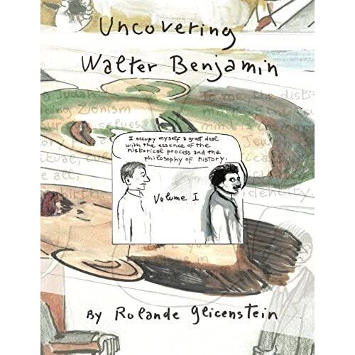 Uncovering Walter Benjamin: Volume 1