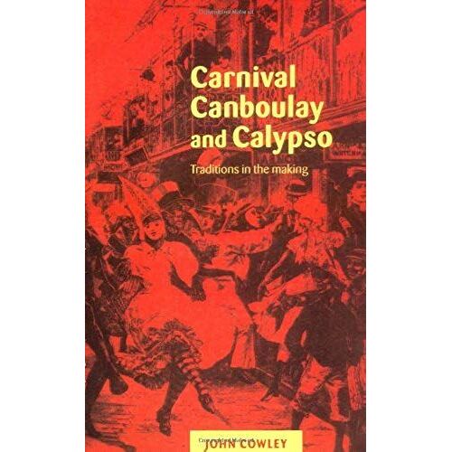 Carnival, Canboulay And Calypso