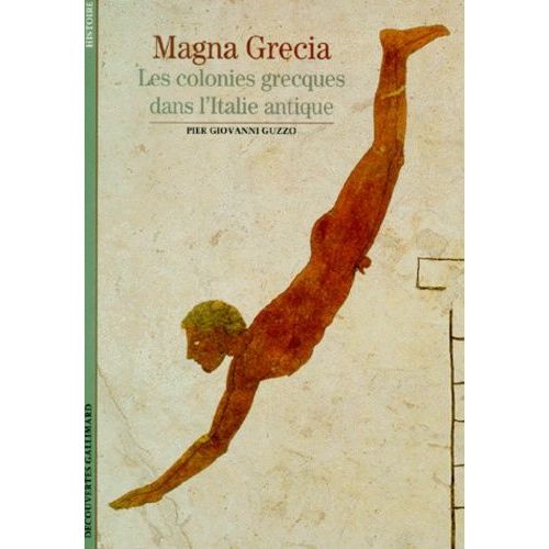 Magna Grecia - Les Colonies Grecques Dans L'italie Antique
