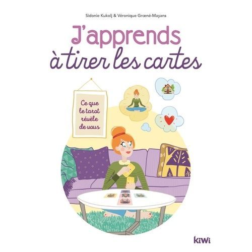 J'apprends À Tirer Les Cartes - Ce Que Le Tarot Révèle De Vous