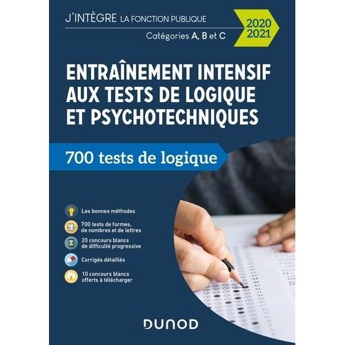 Entraînement Intensif Aux Tests De Logique Et Psychotechniques - 700 Tests De Logique, Catégories A, B, C