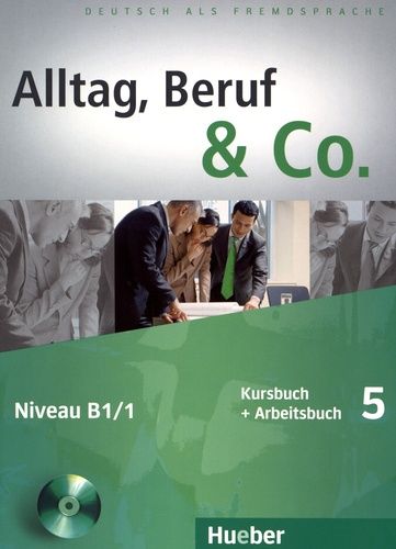Alltag, Beruf & Co - 5 Niveau B1/1 - Kursbuch + Arbeitsbuch (1 Cd Audio)