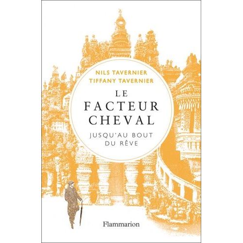 Le Facteur Cheval - Jusqu'au Bout Du Rêve