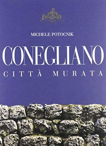 Potocnik, M: Conegliano Città Murata