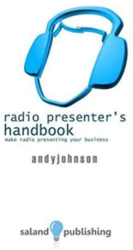The Radio Presenter's Handbook: Make Radio Presenting Your Business