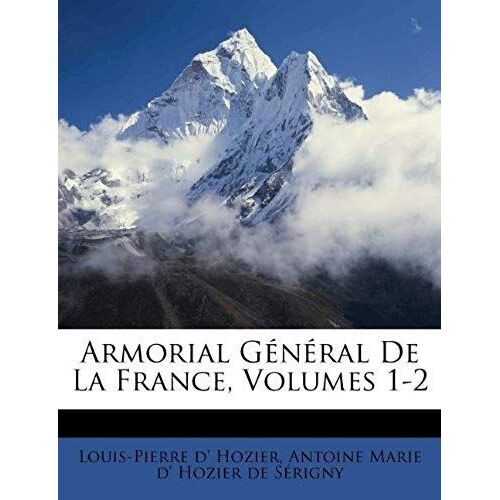 Armorial Général De La France, Volumes 1-2 (French Edition)