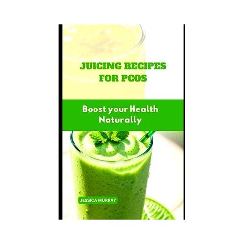 Juicing Recipes For Pcos : Boost Your Health Naturally