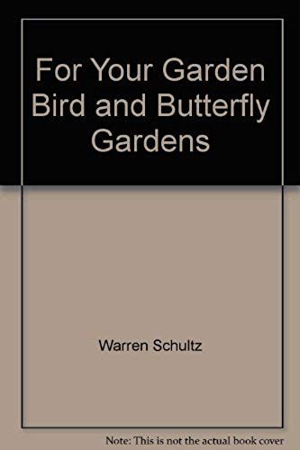For Your Garden Bird And Butterfly Gardens