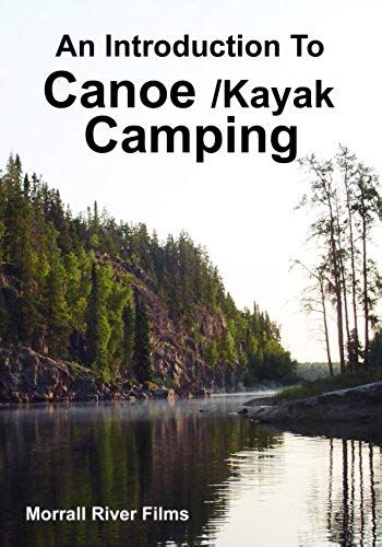 An Introduction To Canoe/Kayak Camping