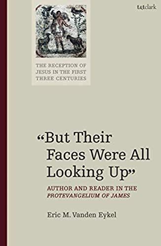 But Their Faces Were All Looking Up: Author And Reader In The Protevangelium Of James