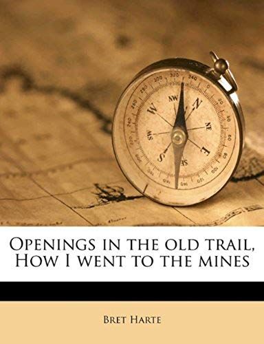 Openings In The Old Trail, How I Went To The Mines