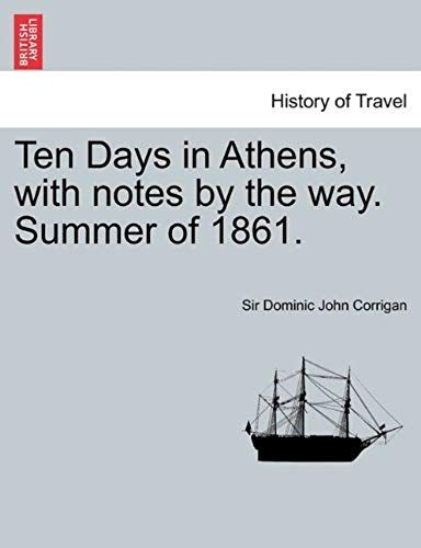 Ten Days In Athens, With Notes By The Way. Summer Of 1861.