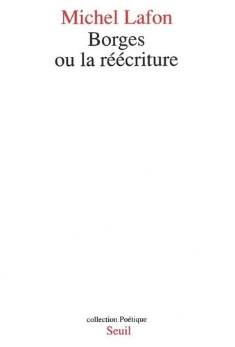 Borges Ou La Réécriture