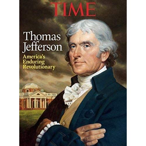 Time Thomas Jefferson: America's Enduring Revolutionary