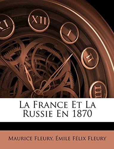 La France Et La Russie En 1870 (French Edition)